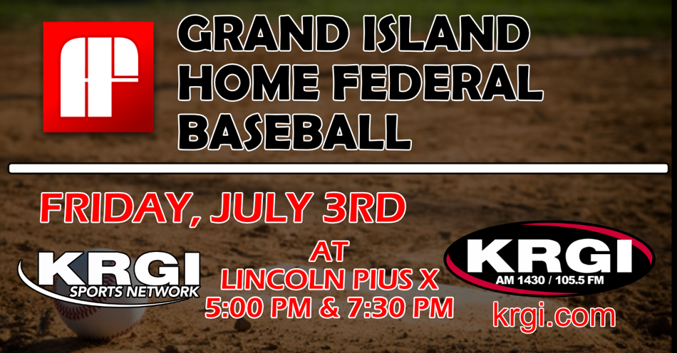 2026-07-03T16:45|Pius X Vs Grand Island Legion|Legion Baseball|KRGI-AM